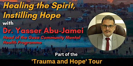 'Healing the Spirit, Instilling Hope' with Dr. Yasser Abu-Jmei