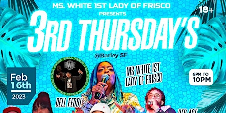 MS. WHITE 1ST LADY OF FRISCO Presents 3rd THURSDAY’S @ BARLEY SF