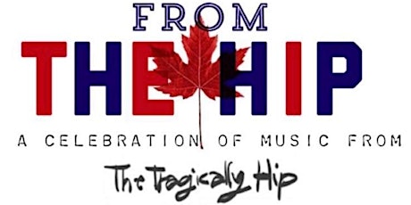 The Hip a celebration of music from The Tragically Hip