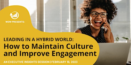 Leading In a Hybrid World: How To Maintain Culture and Engagement