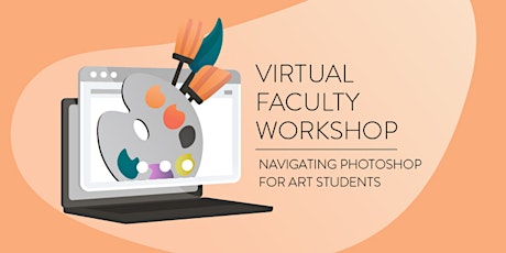 Virtual Faculty Workshop: Navigating Photoshop for Art Students