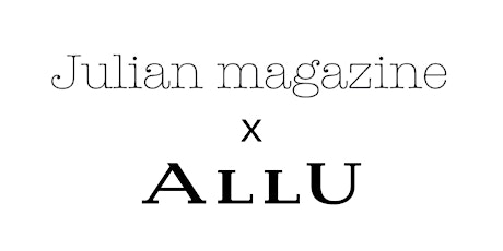 Julian magazine x ALLU Collaboration Event in New York Fashion Week