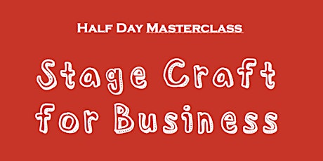 Imagen principal de Stage Craft for Business - Sydney Masterclass (May 2018)