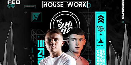 House Work presents The Sound House - Bank Holiday Sunday 5th Febuary