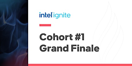 Intel Ignite Boston: Cohort #1 Grand Finale