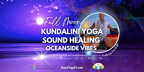 Full Moon ☾ Kundalini Yoga. Sound Healing & Oceanside Vibes