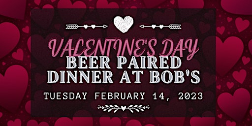 Avuncular Bob's Beerhouse Presents: Valentine's Day Beer Paired Dinner