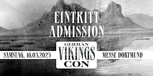 ADMISSION /  EINTRITT @ German Vikings Con VOL. 2