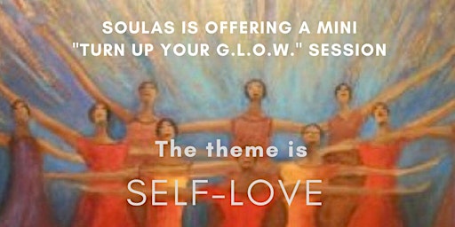Turn Up Your G.L.O.W. with Soulas for Tips on Self-Love!