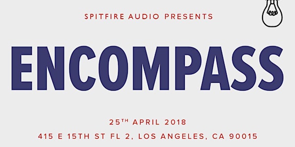 SOLD OUT! Encompass: Spitfire Audio LA Event
