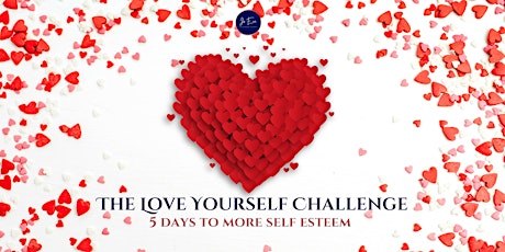 The Love Yourself Challenge - 5 Days to More Self Esteem