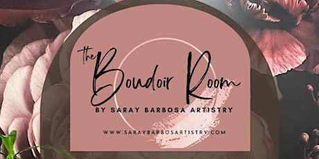 the Boudoir Room by Saray Barbosa Artistry GRAND OPENING