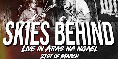SKIES BEHIND LIVE @ ARAS NA nGAEL w/UNDERCOVER MARTIAN and THE PAGES