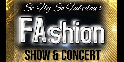 So Fly So Fabulous Fashion Show & Concert