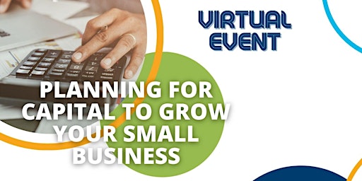 Planning for Capital to Grow Your Small Business