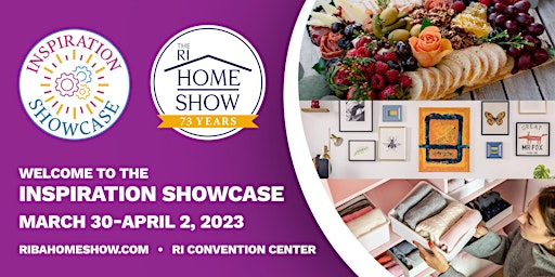 Inspiration Showcase in RI Home Show. Entrance FREE w ticket to Home Show.