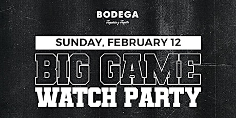The Big Game Watch Party at Bodega Coconut Grove