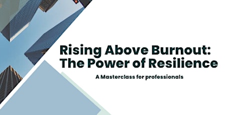 Rising Above Burnout: The Power of Resilience