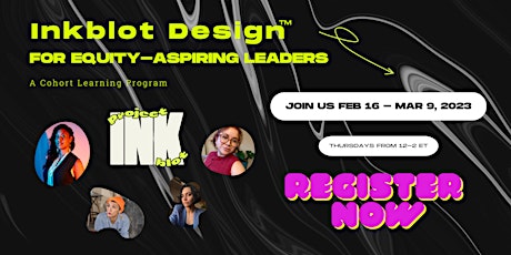 Inkblot Design™ for Equity-Aspiring Leaders: A Cohort Learning Program