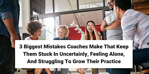 3 Biggest Mistakes Coaches Make… and How to Avoid Them