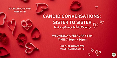 Candid Conversations:  Sister to Sister (Galentines Edition)