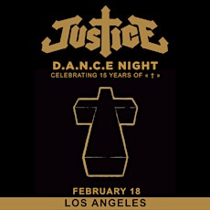 JUSTICE D.A.N.C.E NIGHT - CELEBRATING 15 YEARS OF « † »