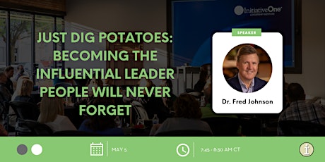 Imagen principal de Just Dig Potatoes: Becoming the Influential Leader People Will Never Forget