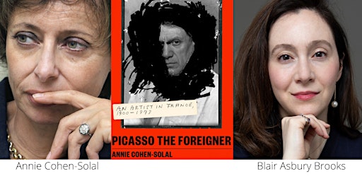 Annie Cohen-Solal on Picasso the Foreigner, with Blair Asbury Brooks