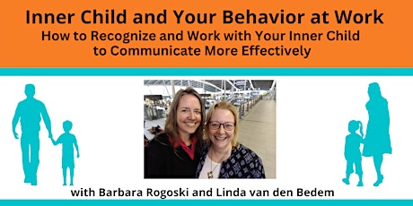Inner Child & Your Behavior at Work; Recognize and Communicate Effectively