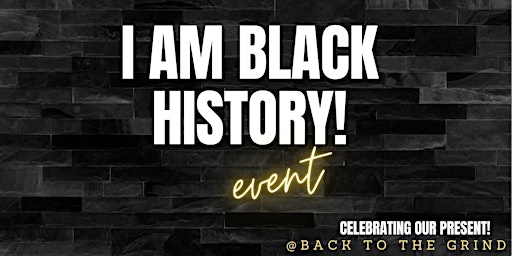 I Am Black History!