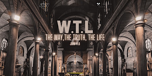 W.T.L (The Way, The Truth, The Life)