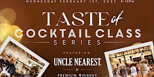 Taste Of Cocktail: Uncle Nearest Whiskey Edition