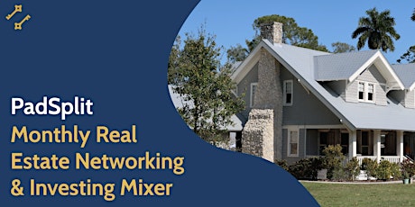 Monthly Real Estate Networking & Mixer Event by Padsplit