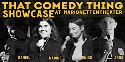 That Comedy Thing - Showcase at Marionettentheater
