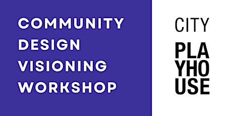 WeHo City Playhouse Community Design Visioning Workshop