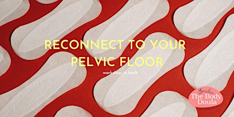 Imagen principal de Reconnect to Your Pelvic Floor - workshop in Bath