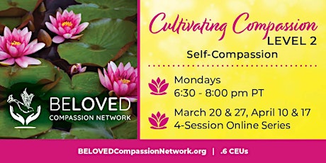 Cultivating Compassion Level 2: Cultivating Self-Compassion