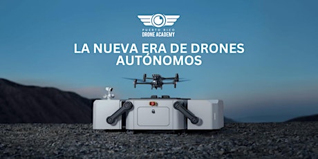 Webinar: La Nueva Era de Drones Autónomos