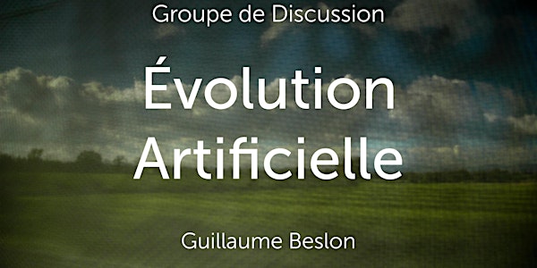 Groupe de discussion sur l'évolution artificielle avec Guillaume Beslon