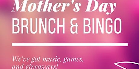 Mothers Day Bingo & Brunch Event primary image