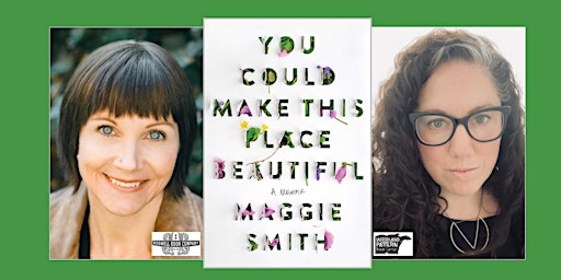 Maggie Smith, author of YOU COULD MAKE THIS PLACE BEAUTIFUL