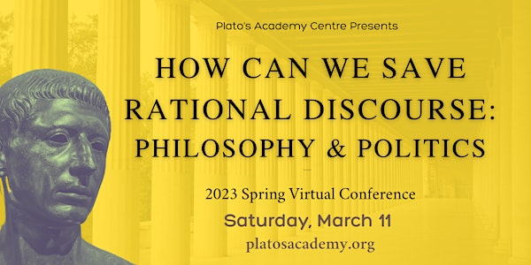 How Can We Save  Rational Discourse: Philosophy & Politics
