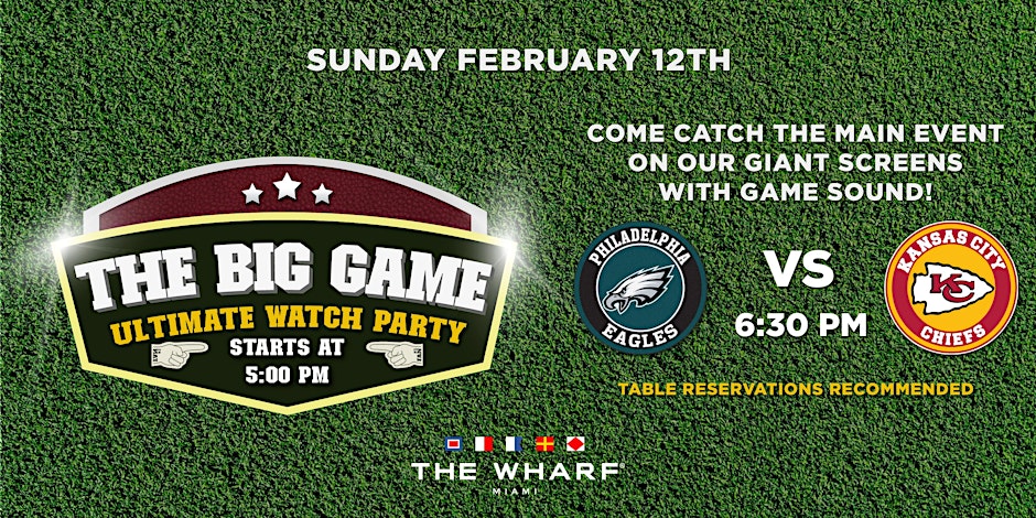 The Big Game Ultimate Football Watch Party at The Wharf Miami!