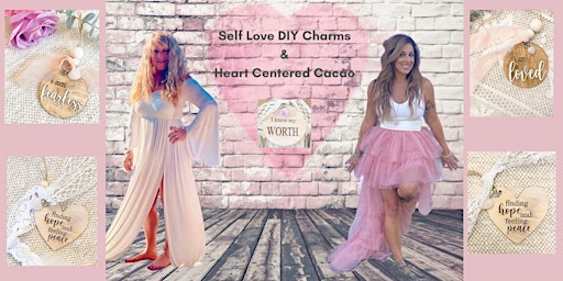 Self Love DIY Charms & Heart Centered Cacao