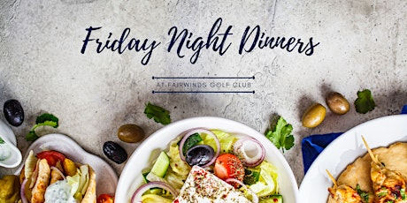 Friday Night Dinners at Fairwinds Golf Club