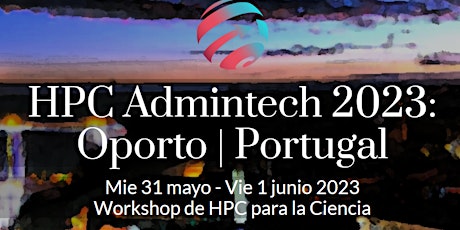 HPC ADMINTECH 2O23 · Oporto