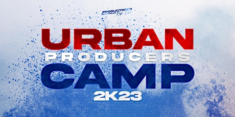 Urban Producers Camp 2k23
