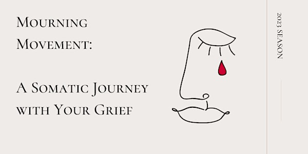 Mourning Movement: A Monthly Somatic Journey with Your Grief