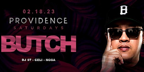 Providence Saturdays with DJ Butch (LA) @ Providence 02/18/23