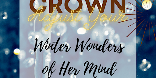 Adjust Your CROWN: Winter Wonders of Her Mind